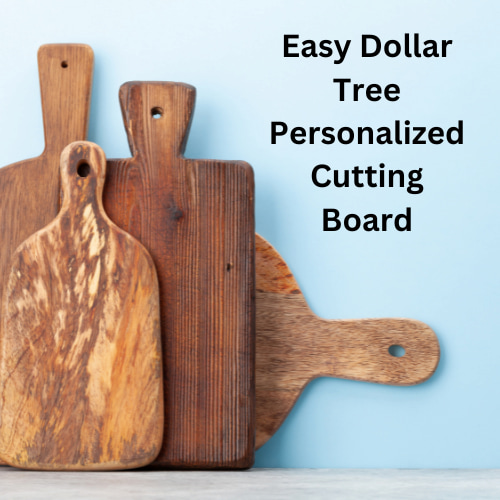 Making a personalized cutting board is inexpensive and easy with just a few supplies from the dollar store! 