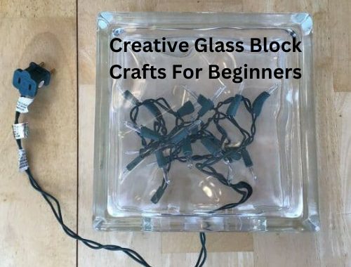 Creative Glass Block Crafts For Beginners