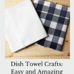 Are you looking for dish towel crafts? Here are several easy and cute ideas that make great gift ideas for friends and family!