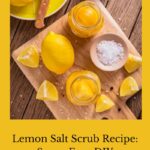 Do you enjoy making gifts for people?  I do.  Today I'm sharing this lemon salt scrub recipe that's easy and inexpensive.