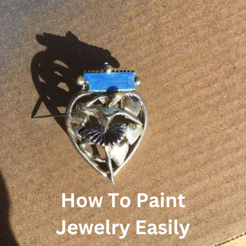 How To Paint Jewelry Easily
