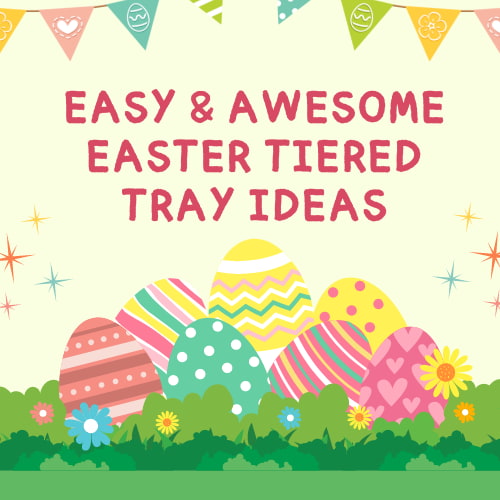 Easy & Awesome Easter Tiered Tray Ideas