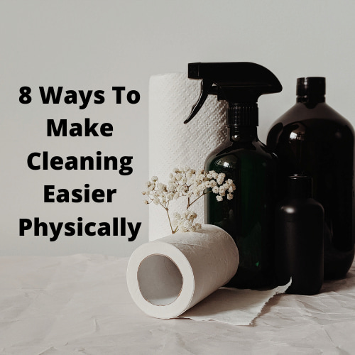 After I had hip surgery, I had to come up with ways to make cleaning easier physically. Here are some of the ideas I used, as well as I plan on keeping moving forward.