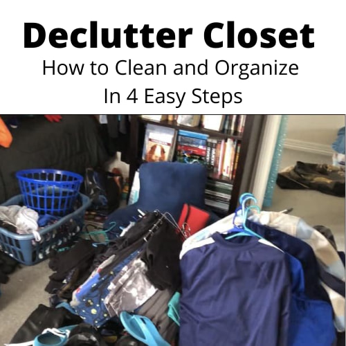Declutter Closet – How to Clean and Organize In 4 Easy Steps