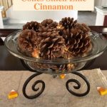 Do you love the smell of the cinnamon pine cones the store sell? I'm sharing how to make pine cones smell like cinnamon and display them for your home.