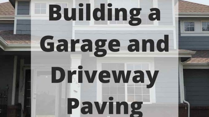 Building a Garage and Driveway Paving