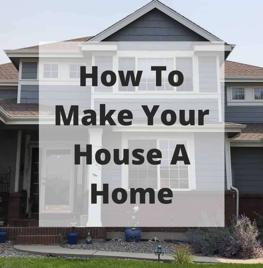 How do you make a house a home? Take a look at these three simple ways to help make your house a home.