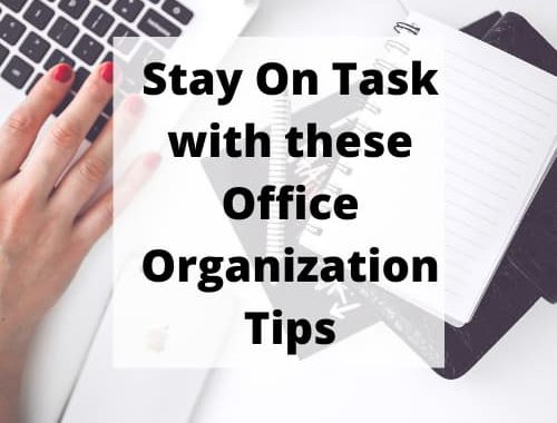 Stay On Task with these Office Organization Tips