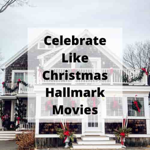 How to celebrate like Christmas Hallmark Movies? We love Christmas Hallmark movies and in this post we'll discuss how we bring this to our home and family.