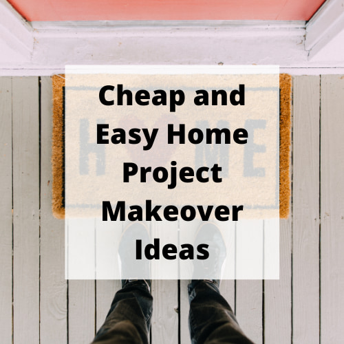 Cheap and Easy Home Project Makeover Ideas
