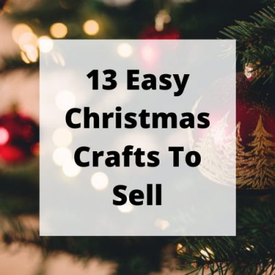 Do you want to make Christmas crafts to sell? I have 13 easy and adjustable projects that you can start making today!