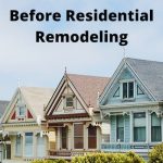 Consider these before residential remodeling