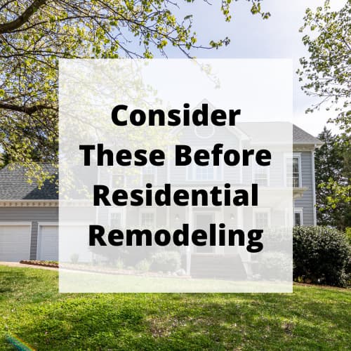 Are you considering residential remodel remodeling?  I have a list of 8 things you may want to consider before your home renovation or remodel.
