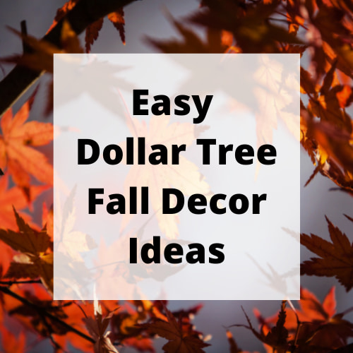 Easy Dollar Tree Fall Decor Ideas