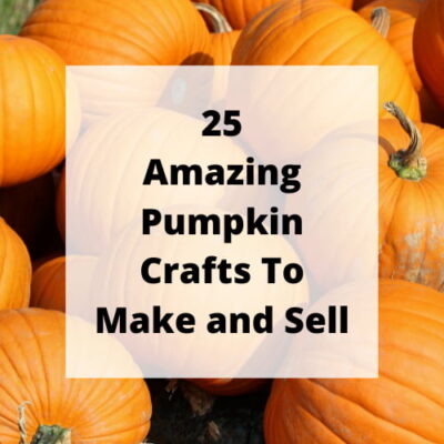 Do you want easy pumpkin crafts? Here are 25 pumpkin crafts that you can make or sell for the fall season!