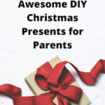 Getting Christmas presents for parents doesn't have to be hard or expensive. I have 10 easy and awesome DIY gifts for you.