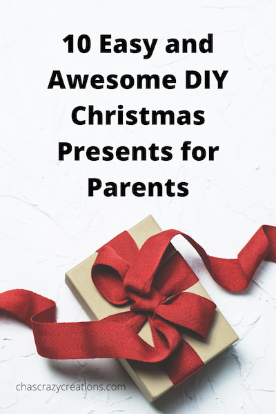 Getting Christmas presents for parents doesn't have to be hard or expensive.  I have 10 easy and awesome DIY gifts for you.
