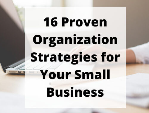 Who loves to be organized? I do! I'm sharing 16 organization strategies for your small business and these can be adapted for your home office as well.