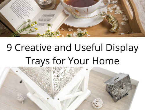 9 Creative and Useful Display Tray Ideas for Your Home