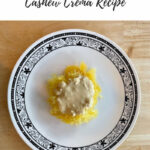 Easy and Healthy Vegetarian Cashew Crema Recipe