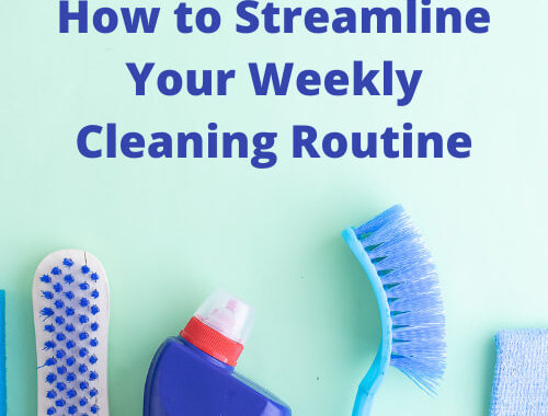 How to Streamline Your Weekly Cleaning Routine