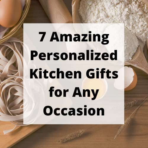 7 Amazing Personalized Kitchen Gifts for Any Occasion