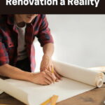 Are you ready to put your dream renovation to work? Here are four tips to share to help make that dream a reality.