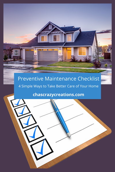 Do you want a preventive maintenance checklist?  I have 4 simple ways to take better care of your home.