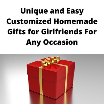 Do you want to make homemade gifts for girlfriends? Whether they're your BFF or a gift from a loved one, here are a few unique and customized ideas for you.