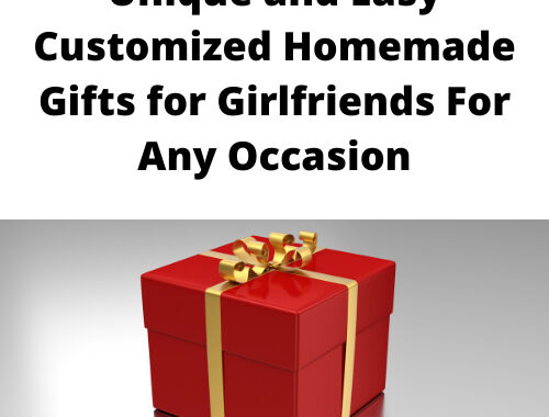 Do you want to make homemade gifts for girlfriends? Whether they're your BFF or a gift from a loved one, here are a few unique and customized ideas for you.