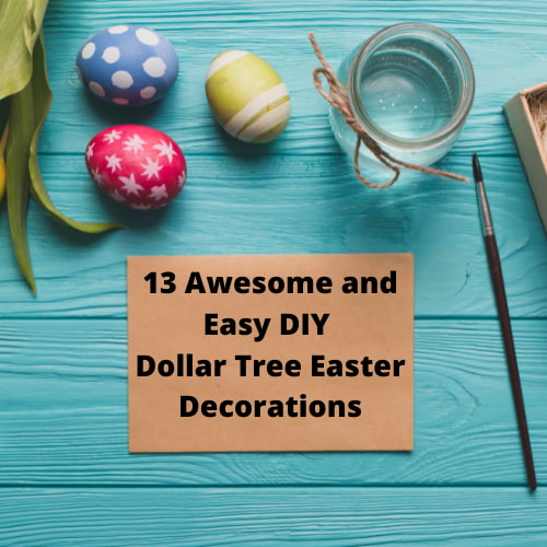 13 Awesome and Easy DIY Dollar Tree Easter Decorations