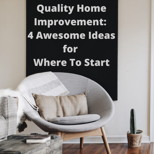 Quality Home improvement. This is something that the majority of us focus on once we’ve got our own home