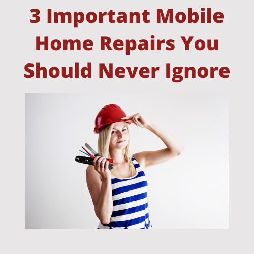 Do you have some mobile repairs that need to be done?  I'm sharing a few important repairs that you should never ignore.