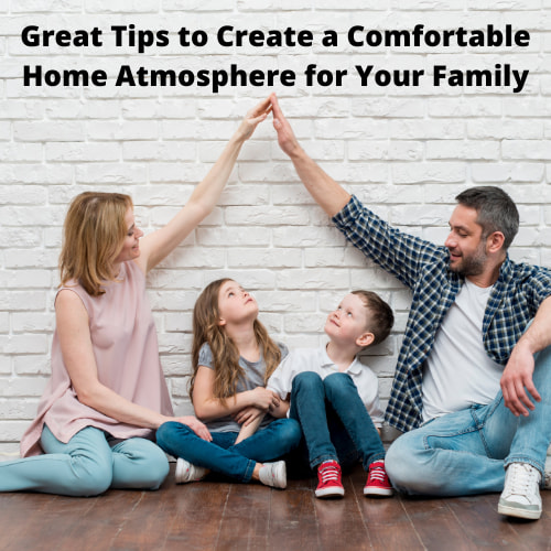 Creating a comfortable home atmosphere for your family is essential. It can help promote relaxation, peace, and productivity