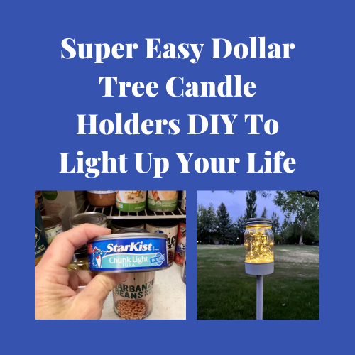 Super Easy Dollar Tree Candle Holders DIY To Light Up Your Life