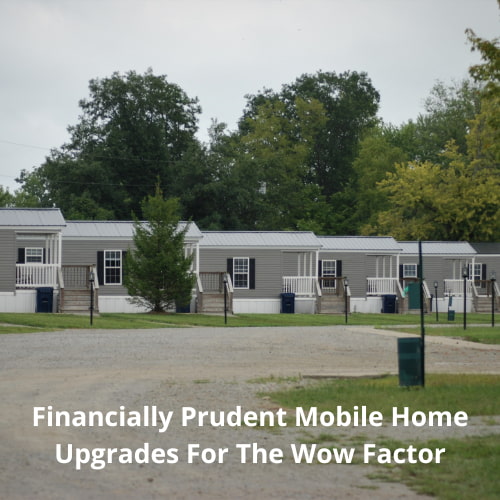 Are you wanting some mobile home upgrades? Here are a few tips and tricks that are worth the time, effort, and energy.