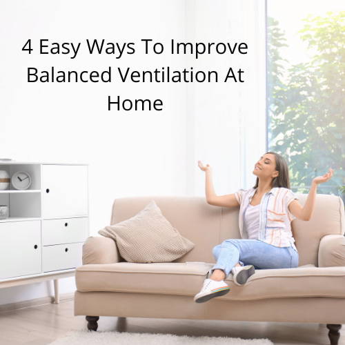 4 Easy Ways To Improve Balanced Ventilation At Home