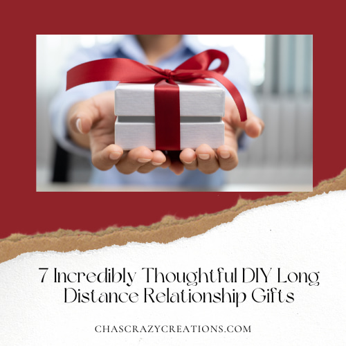7 Incredibly Thoughtful DIY Long Distance Relationship Gifts