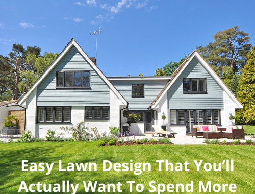 Easy Lawn Design That You’ll Actually Want To Spend More Time In