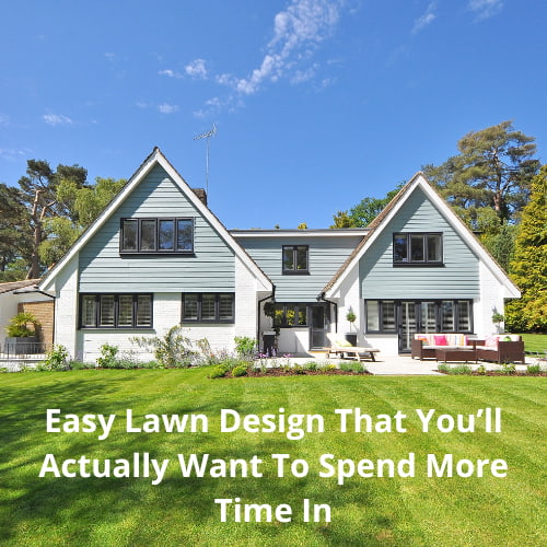 Are you looking for an easy lawn design?  Here are six simple steps that will transform the outside spaces with truly stunning results.