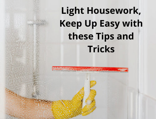 Are you wondering how to keep up with your housework? Here are some easy tips and tricks to make light housework.