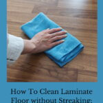 Have you been wondering how to clean a laminate floor without streaking? I have a super simple way to share with you!