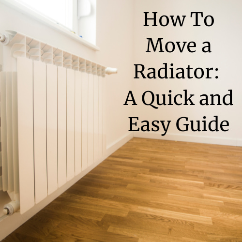 How To Move a Radiator: A Quick and Easy Guide - Chas' Crazy Creations