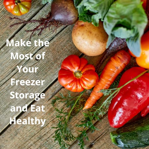 Make the Most of Your Freezer Storage and Eat Healthy