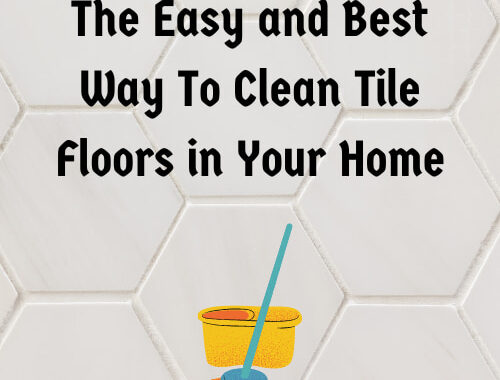 Are you wondering what is the best way to clean tile floors? I have a super easy way to share with you and some other tips as well.