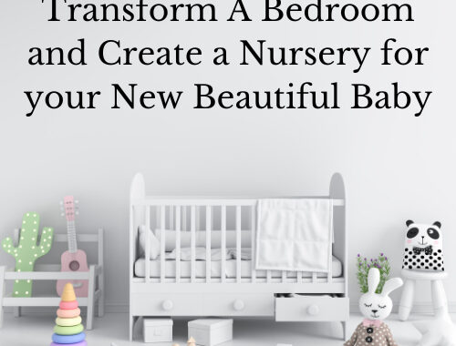 Transform A Bedroom and Create a Nursery for your New Beautiful Baby