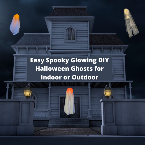Easy Spooky Glowing DIY Halloween Ghosts for Indoor or Outdoor