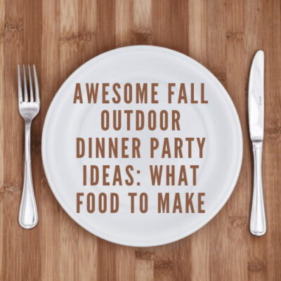 Are you wondering what food to make for an upcoming get-together? Here are a few awesome fall outdoor dinner party ideas.