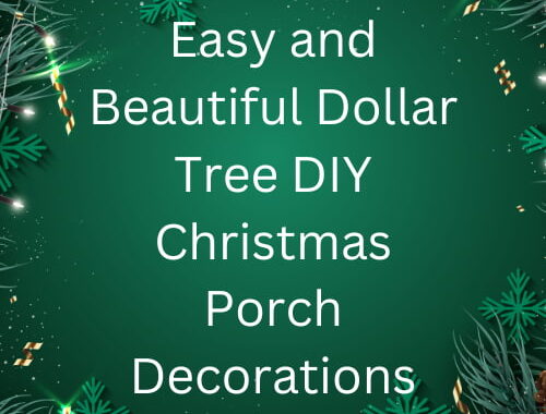 Easy and Beautiful Dollar Tree DIY Christmas Porch Decorations