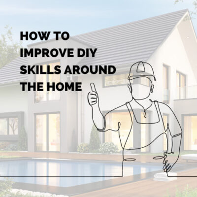 Are you wondering how to improve your DIY skills around the home? In this post, you'll learn 5 important tips to do just that!